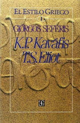 ESTILO GRIEGO, I, EL : K. P. KAVÁFIS, T. S. ELIOT | 9789681629960 | SEFÉRIS, GIÓRGOS