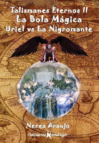 TALISMANES ETERNOS II, LA BOLA MAGICA | 9788412296297 | ARAUJO, NEREA