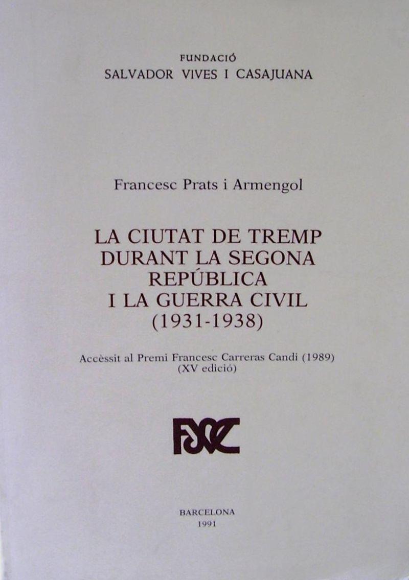 CIUTAT DE TREMP DURANT LA SEGONA REPÚBLICA I LA GUERRA CIVIL (1931-1938), LA | 9788423204311 | PRATS I ARMENGOL, FRANCESC