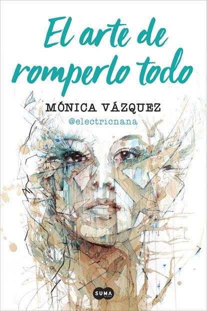 ARTE DE ROMPERLO TODO, EL | 9788491291657 | NANA, ELECTRIC