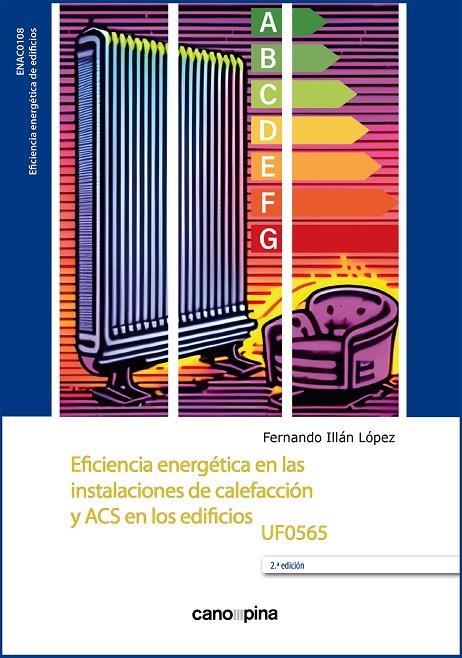 EFICIENCIA ENERGETICA EN LAS INSTALACIONES DE CALEFACCION Y ACS EN LOS EDIFICIOS | 9788418430688 | ILLAN GOMEZ, FERNANDO
