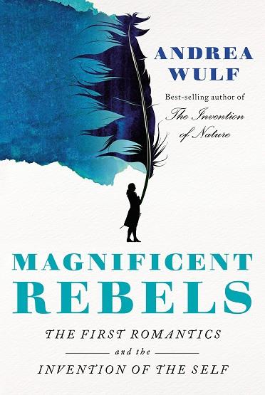 MAGNIFICENT REBELS | 9780525657118 | WULF, ANDREA