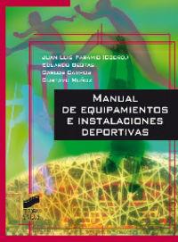 MANUAL DE EQUIPAMIENTO E INSTALACIONES DEPORTIVAS | 9788497566797 | PARAMIO SALCINES, JUAN LUIS