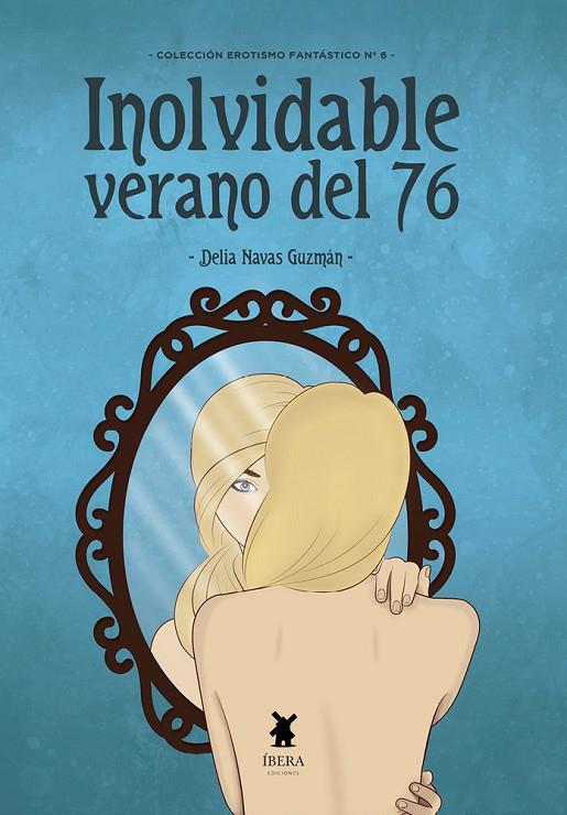 INOLVIDABLE VERANO DEL 76 | 9789893792049 | NAVAS GUZMAN, DELIA