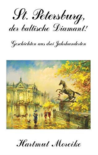 ST. PETERSBURG, DER BALTISCHE DIAMANT! | 9783749442027 | MOREIKE, HARTMUT