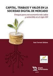 CAPITAL, TRABAJO Y VALOR EN LA SOCIEDAD DIGITAL DE MERCADO | 9788411831413 | TORRENT SELLENS, JOAN