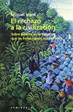 RECHAZO A LA CIVILIZACIÓN, EL : SOBRE QUIENES NO SE TRAGARON QUE LAS... | 9788483073209 | IZARD, MIQUEL