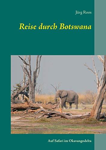 REISE DURCH BOTSWANA | 9783750413092 | ROOS, JURG