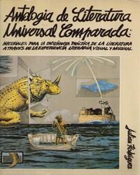 ANTOLOGIA DE LITERATURA UNIVERSAL COMPARADA; MATERIALES PARA LA ENSEÑANZA PRACTICA DE LA LITERATURA A TRAVES DE LA EXPERIENCIA LITERARIA, VISUAL Y MUS | 9788476849224 | RODRIGUEZ ALVAREZ, JULIAN
