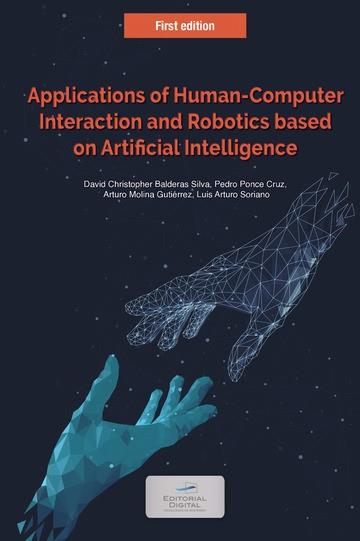 APPLICATIONS OF HUMAN-COMPUTER INTERACTION AND ROBOTICS BASED ON ARTIFICIAL INTELLIGENCE | 9786075016191 | BALDERAS SILVA, DAVID CHRISTOPHER