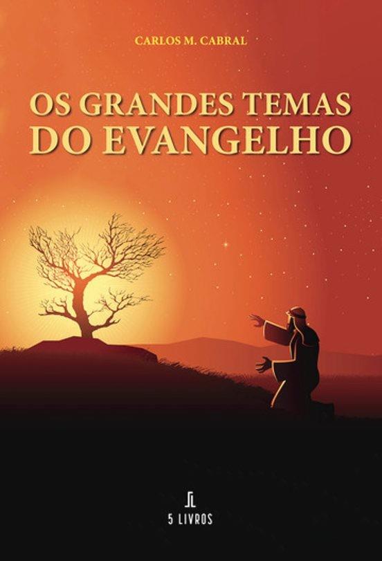 OS GRANDES TEMAS DO EVANGELHO | 9789897827129 | CABRAL, CARLOS M.