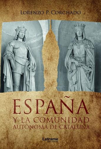 ESPAÑA Y LA COMUNIDAD AUTÓNOMA DE CATALUÑA | 9788411449335 | CORCHADO, LORENZO P.