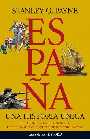 ESPAÑA. UNA HISTORIA ÚNICA | 9788484607557 | PAYNE, STANLEY G.