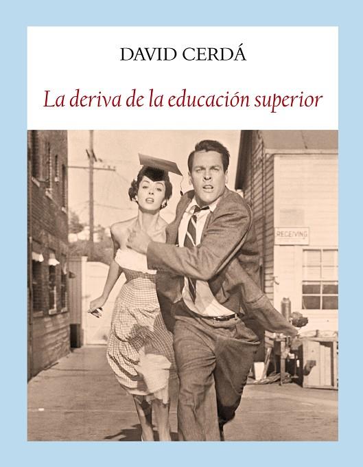 DERIVA DE LA EDUCACIÓN SUPERIOR, LA | 9788494712975 | CERDÁ GARCÍA, DAVID