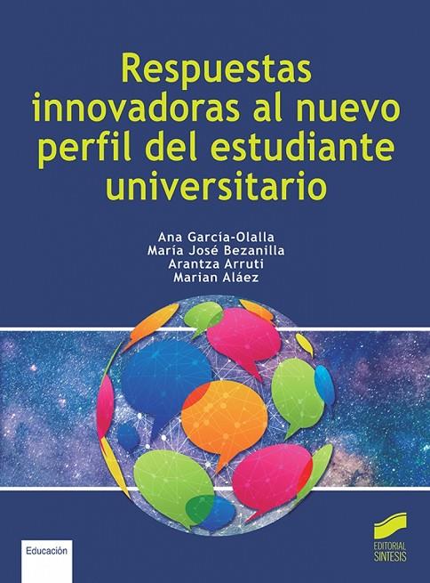 RESPUESTAS INNOVADORAS AL NUEVO PERFIL DEL ESTUDIANTE UNIVERSITARIO | 9788413570785 | GARCIA OLALA, ANA