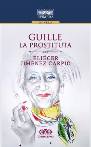GUILLE LA PROSTITUTA | 9789585194076 | JIMÉNEZ CARPIO, ELIÉCER