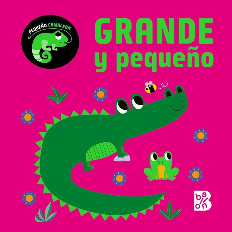 PEQUEÑO CAMALEÓN - GRANDE Y PEQUEÑO | 9789403235523 | BALLON