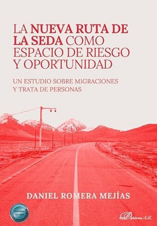 NUEVA RUTA DE LA SEDA COMO ESPACIO DE RIESGO Y OPORTUNIDAD, LA | 9791370068165 | ROMERA MEJIAS, DANIEL