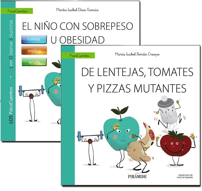GUÍA : EL NIÑO CON SOBREPESO U OBESIDAD + CUENTO: DE LENTEJAS, TOMATES Y PIZZAS MUTANTES | 9788436850734 | DÍAZ GARCÍA, MARTA ISABEL / BORDA CRESPO, MARÍA ISABEL