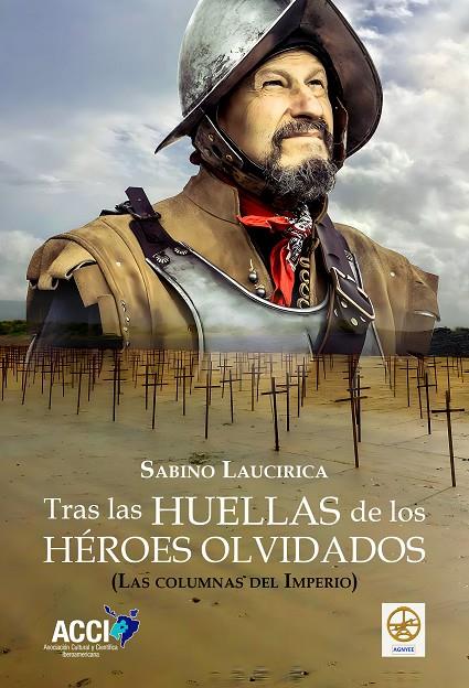 TRAS LAS HUELLAS DE LOS HEROES OLVIDADOS | 9788410041752 | LAUCIRICA, SABINO