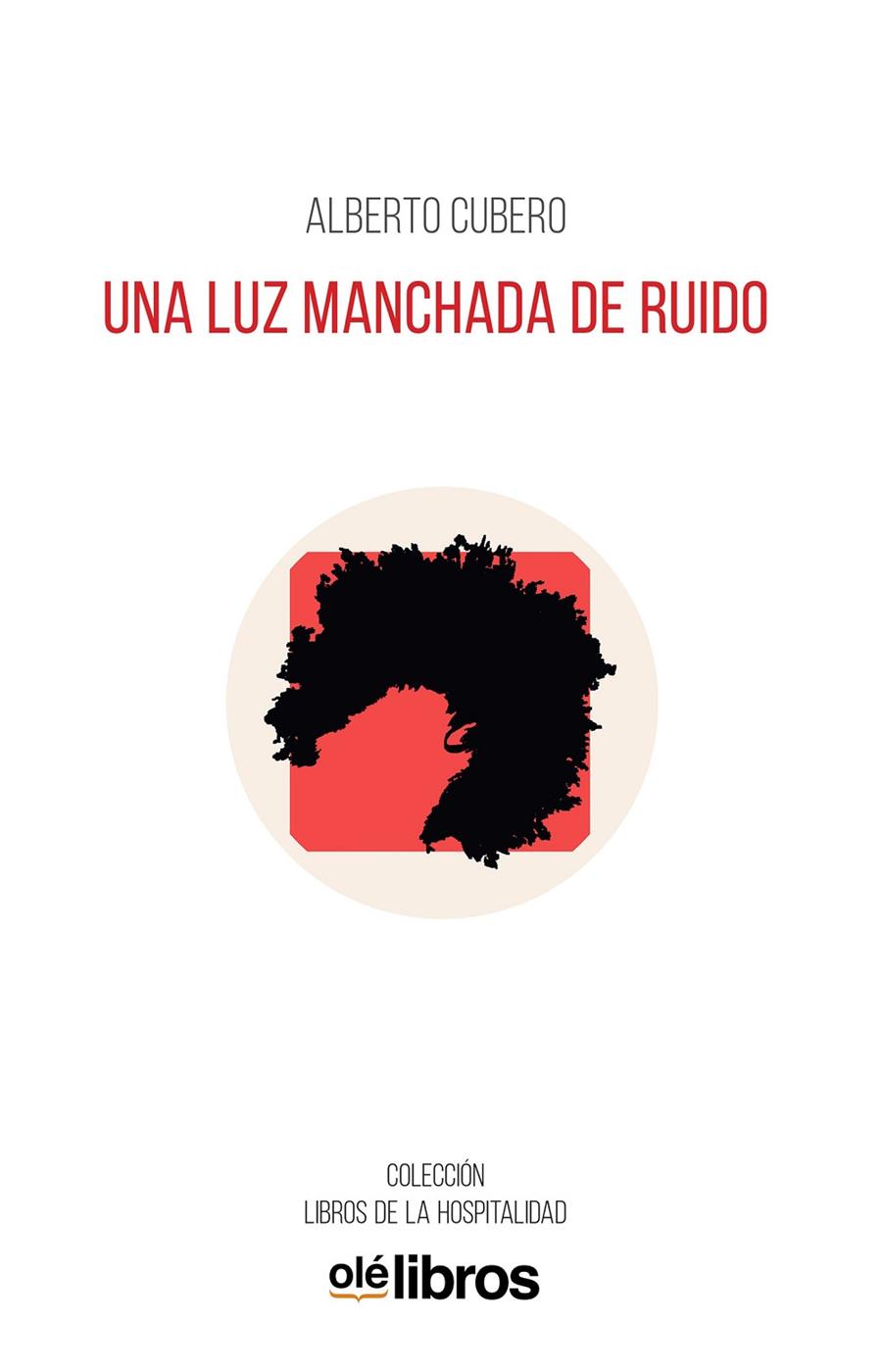 LUZ MANCHADA DE RUIDO, UNA | 9791387951917 | CUBERO, ALBERTO