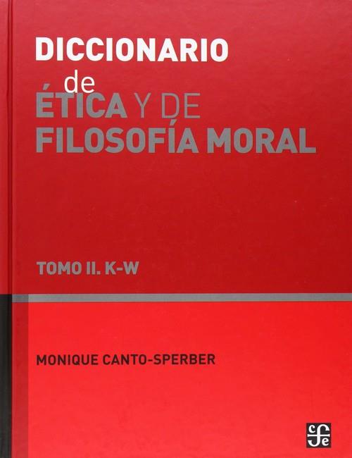 DICCIONARIO DE ÉTICA Y DE FILOSOFÍA MORAL, II. K-W | 9789681661885 | CANTO-SPERBER, MONIQUE