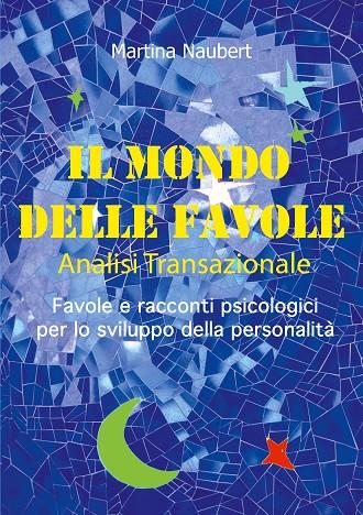 IL MONDO DELLE FAVOLE ANALISI TRANSAZIONALE | 9783749447145 | NAUBERT, MARTINA