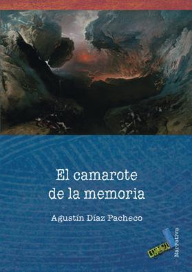 CAMAROTE DE LA MEMORIA, EL | 9788496687868 | DÍAZ PACHECO, AGUSTÍN EDUARDO