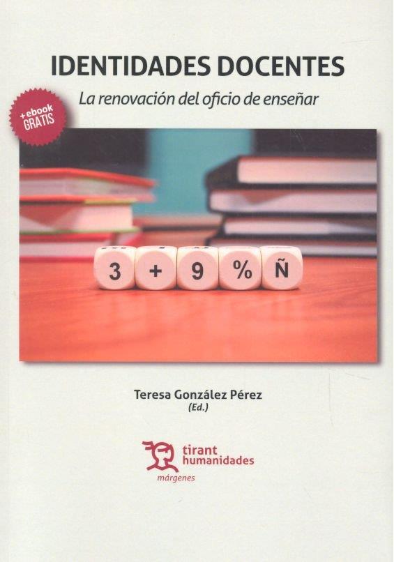 IDENTIDADES DOCENTES. LA RENOVACIÓN DEL OFICIO DE ENSEÑAR | 9788416786466 | GONZÁLEZ PÉREZ, TERESA