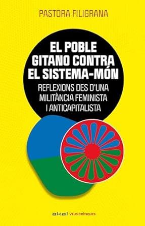 POBLE GITANO CONTRA EL SISTEMA-MÓN, EL | 9788446057888 | FILIGRANA, PASTORA