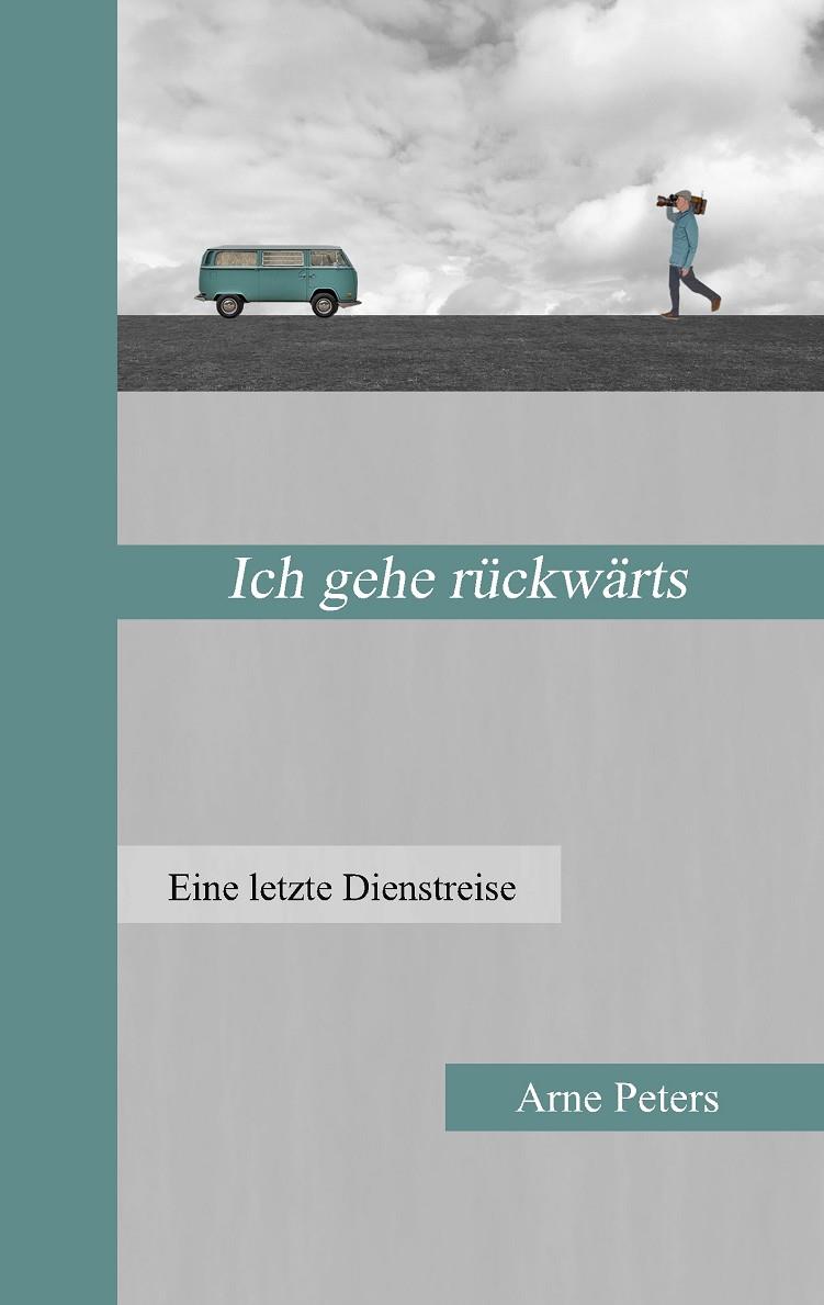 ICH GEHE RÜCKWÄRTS | 9783735774446 | PETERS, ARNE