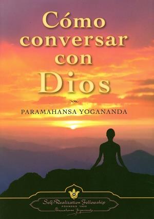 COMO CONVERSAR CON DIOS | 9780876126028 | PARAMAHANSA, YOGANANDA