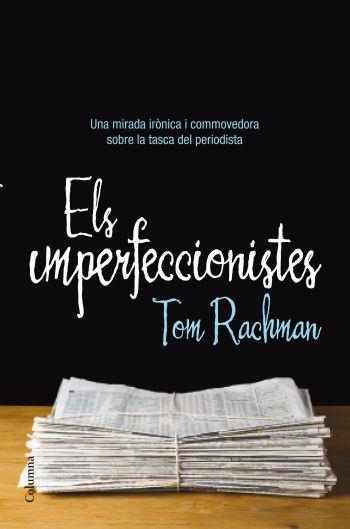 IMPERFECCIONISTES, ELS | 9788466413237 | RACHMAN, TOM