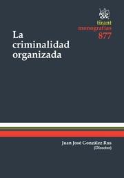 CRIMINALIDAD ORGANIZADA, LA | 9788490335772 | GONZÁLEZ RUS, JUAN JOSÉ