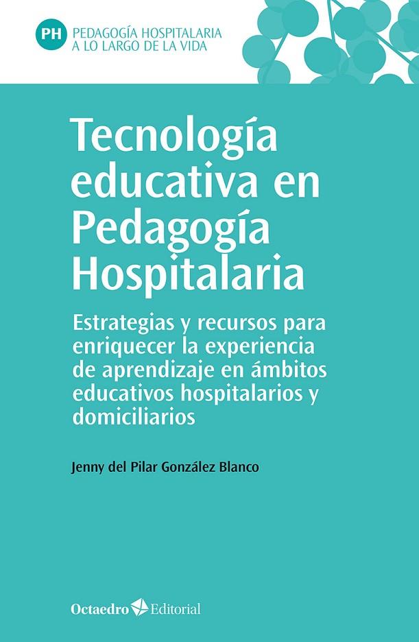 TECNOLOGÍA EDUCATIVA EN PEDAGOGÍA HOSPITALARIA | 9788419506467 | GONZÁLEZ BLANCO, JENNY DEL PILAR