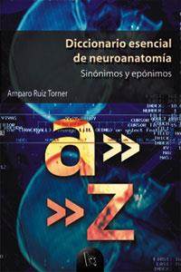 DICCIONARIO ESENCIAL DE NEUROANATOMÍA | 9788437051468 | RUIZ TORNER, AMPARO