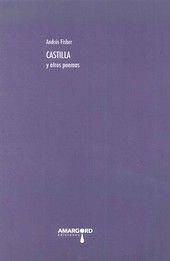 CASTILLA Y OTROS POEMAS | 9788416149988 | FISHER, ANDRES