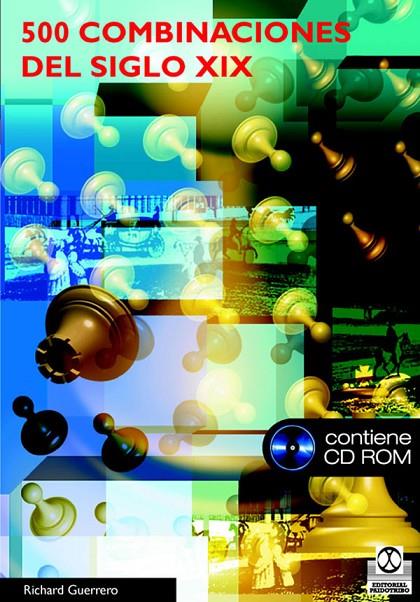 QUINIENTAS COMBINACIONES DEL SIGLO XIX (LIBRO+CD ROM) | 9788480199032 | GUERRERO, RICHARD