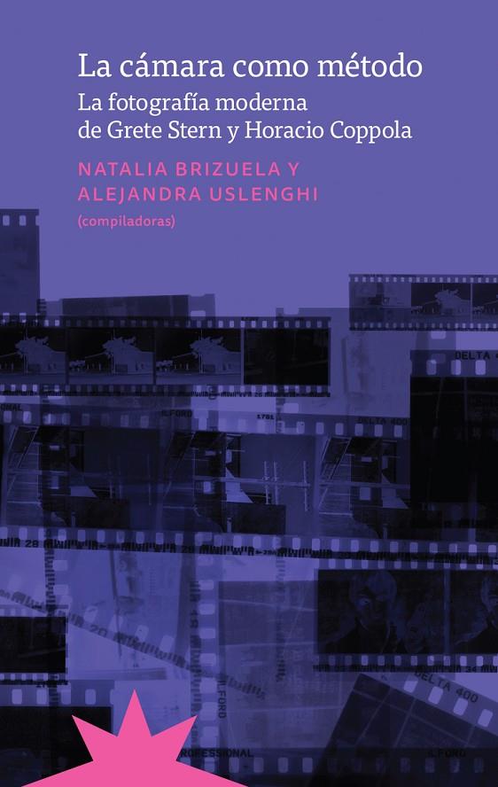 CÁMARA COMO MÉTODO, LA | 9789877122381 | BRIZUELA / USLENGHI