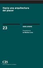 HACIA UNA ARQUITECTURA DEL PLACER | 9788474767674 | LEFEBVRE, HENRI