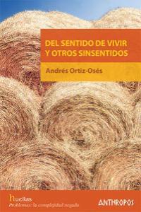 DEL SENTIDO DE VIVIR Y OTROS SINSENTIDOS | 9788476587256 | ORTIZ-OSES, ANDRES