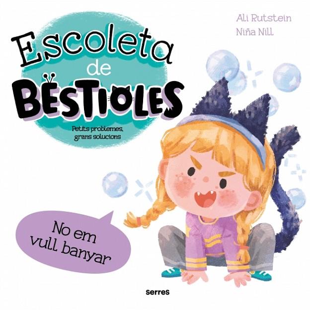 NO EM VULL BANYAR (ESCOLETA DE BESTIOLES) | 9788427246959 | RUTSTEIN, ALI