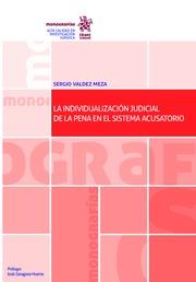 INDIVIDUALIZACIÓN JUDICIAL DE LA PENA EN EL SISTEMA ACUSATORIO, LA | 9788491193562 | VALDEZ MEZA, SERGIO