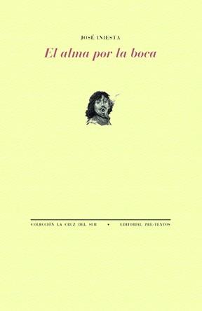 ALMA POR LA BOCA, EL | 9791388054082 | INIESTA, JOSÉ