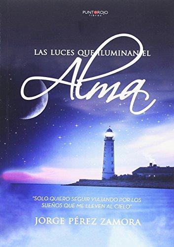 LUCES QUE ILUMINAN EL ALMA, LAS | 9788417295509 | PÉREZ ZAMORA, JORGE
