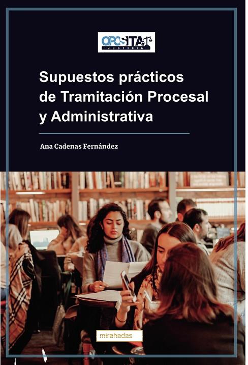 SUPUESTOS PRÁCTICOS DE TRAMITACIÓN PROCESAL Y ADMINISTRATIVA | 9788419454355 | CADENAS FERNANDEZ, ANA