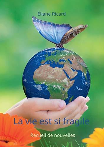 VIE EST SI FRAGILE, LA | 9782322205295 | RICARD, ELIANE
