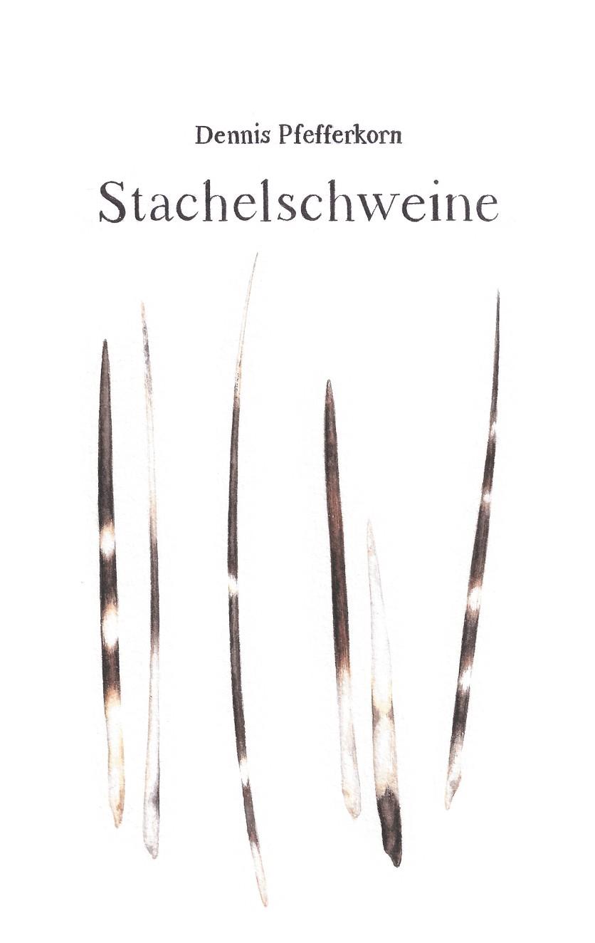 STACHELSCHWEINE | 9783750431287 | PFEFFERKORN, DENNIS