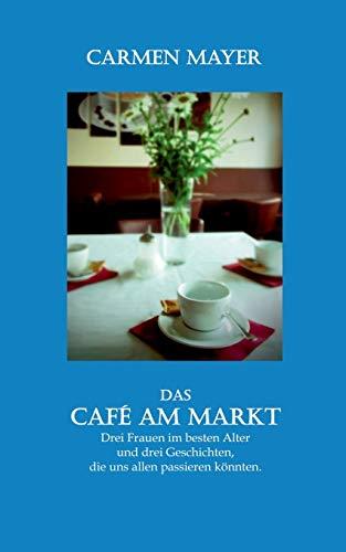 DAS CAFÉ AM MARKT | 9783751903271 | MAYER, CARMEN