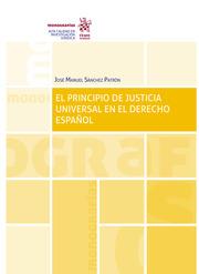 PRINCIPIO DE JUSTICIA UNIVERSAL EN EL DERECHO ESPAÑOL, EL | 9788411303781 | SÁNCHEZ PATRÓN, JOSÉ MANUEL